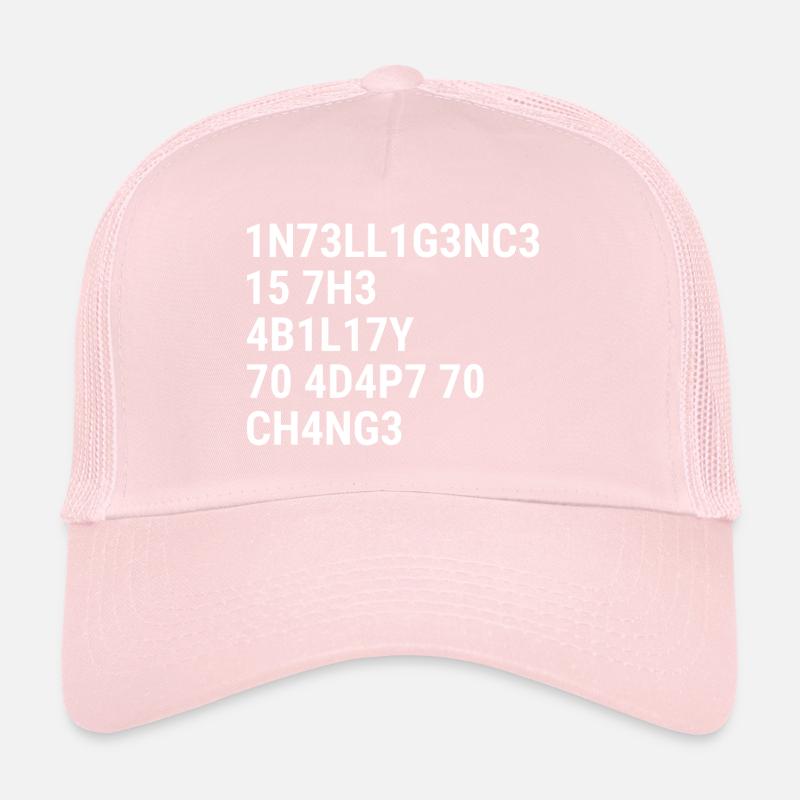 L’intelligence, c’est la capacité de s’adapter au changement. Casquette trucker 