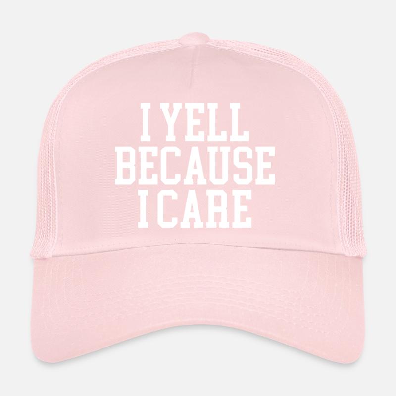 Je crie parce que je m’en soucie Casquette trucker 