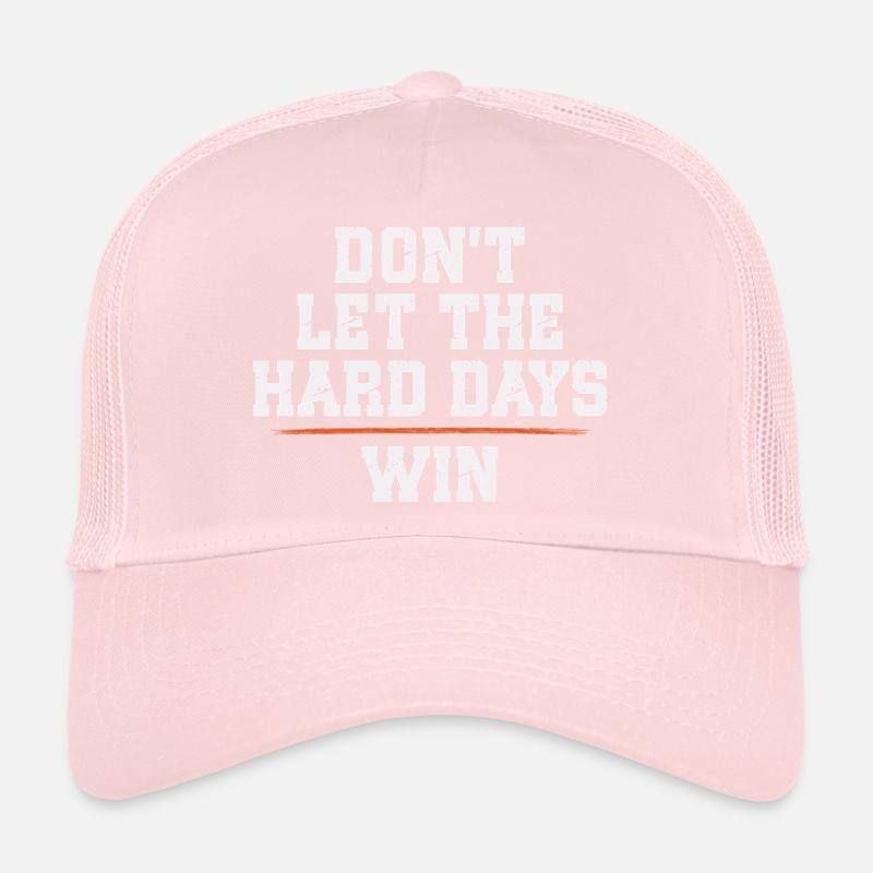 Ne laissez pas les jours difficiles gagner Casquette trucker 