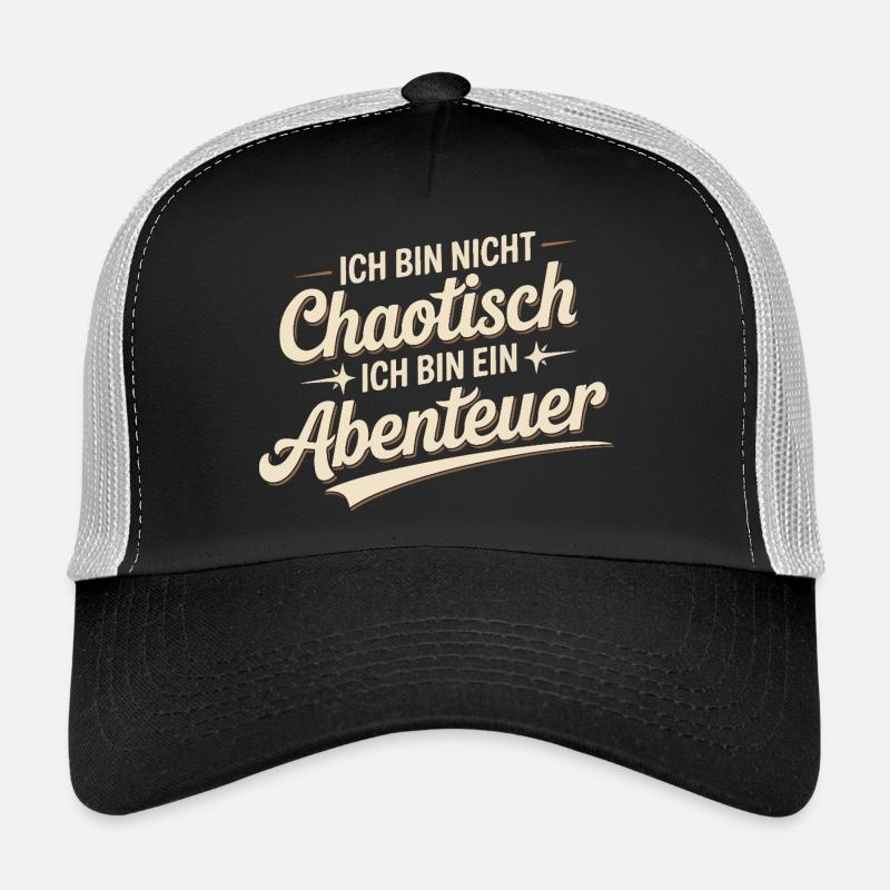 Ich bin nicht chaotisch – ich bin ein Abenteuer Trucker Cap