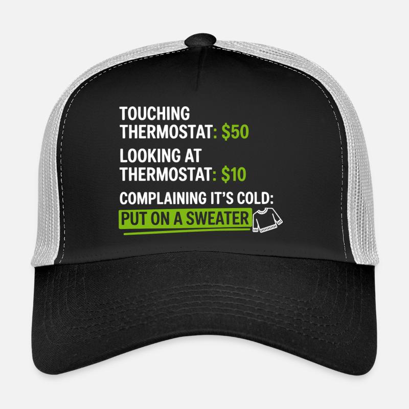 Thermostat-Humor: Zieh einen Pullover an Trucker Cap