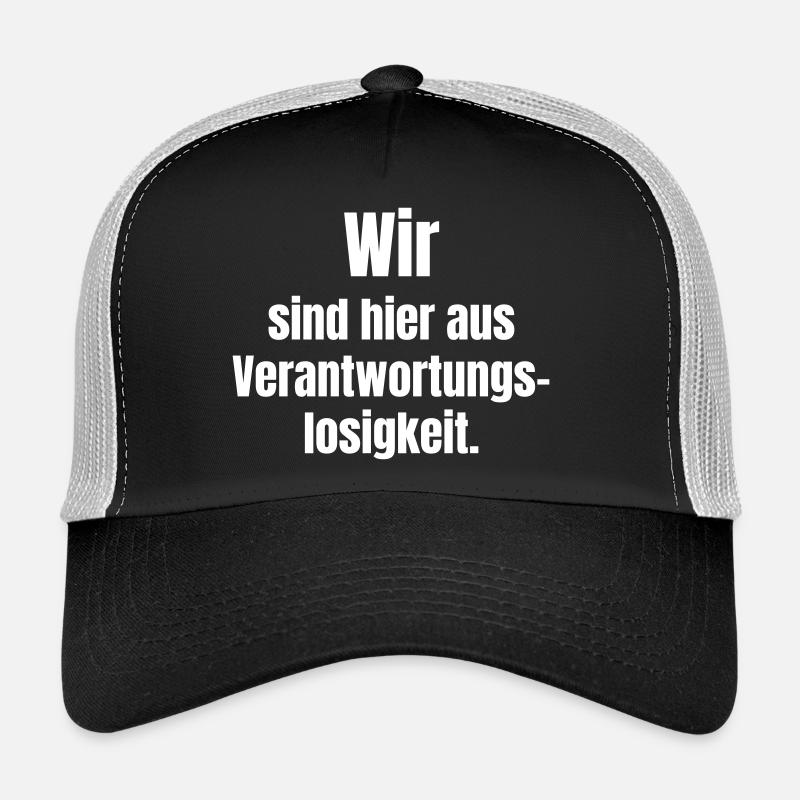 Irresponsibility Shirt Statement Trucker Cap