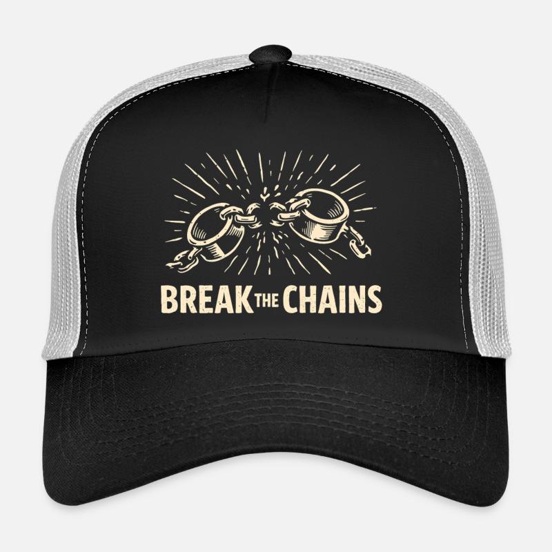 Break The Chains Motivation Trucker Cap