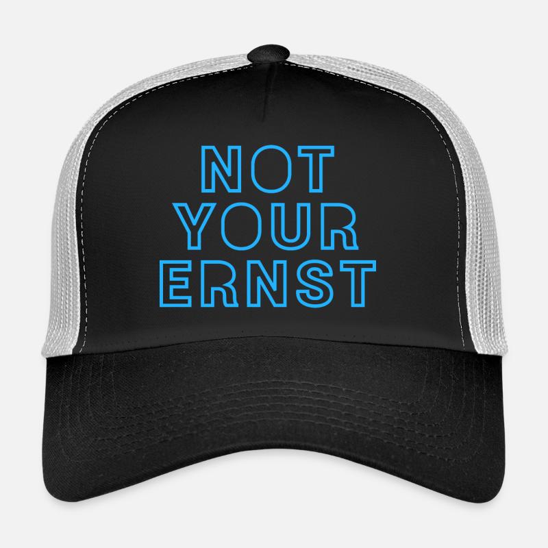 NOT YOUR ERNST Trucker Cap