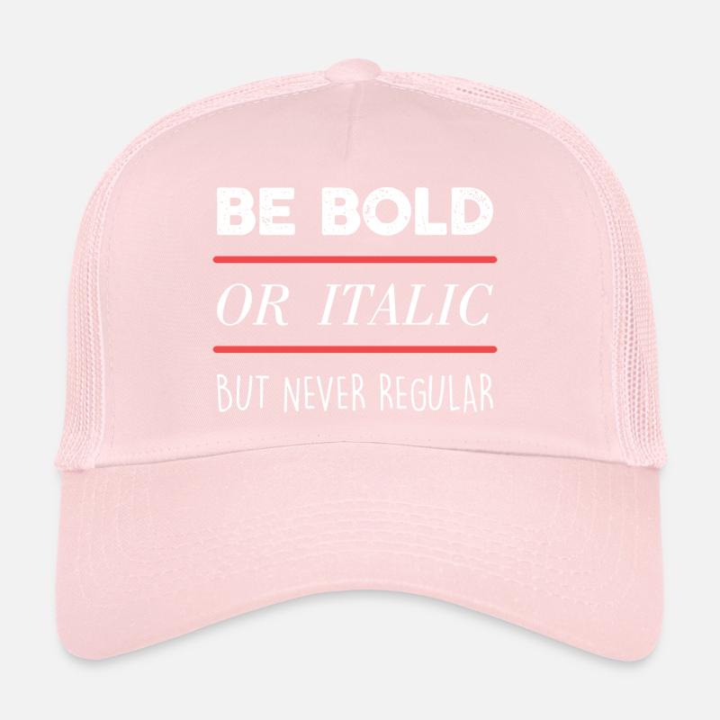 Be Bold (dark) Trucker Cap