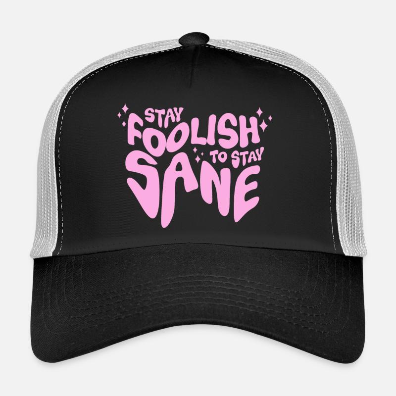 Restez fou pour rester sain d’ Casquette trucker 