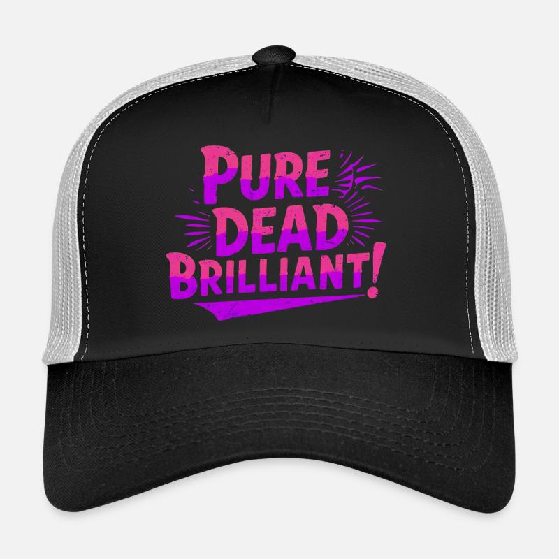 pure dead brilliant Scottish slang Trucker Cap