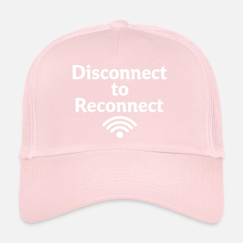 Déconnectez-vous pour vous reconnecter Arrêtez-vous d’abord Casquette trucker 