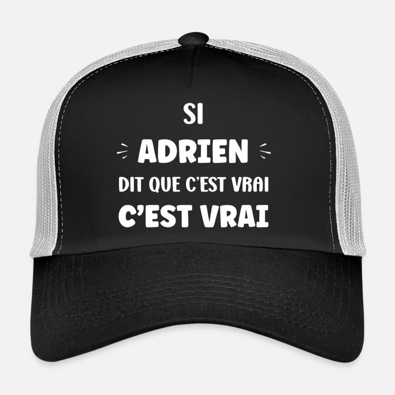 Adrien dit que c’est vrai Casquette trucker 