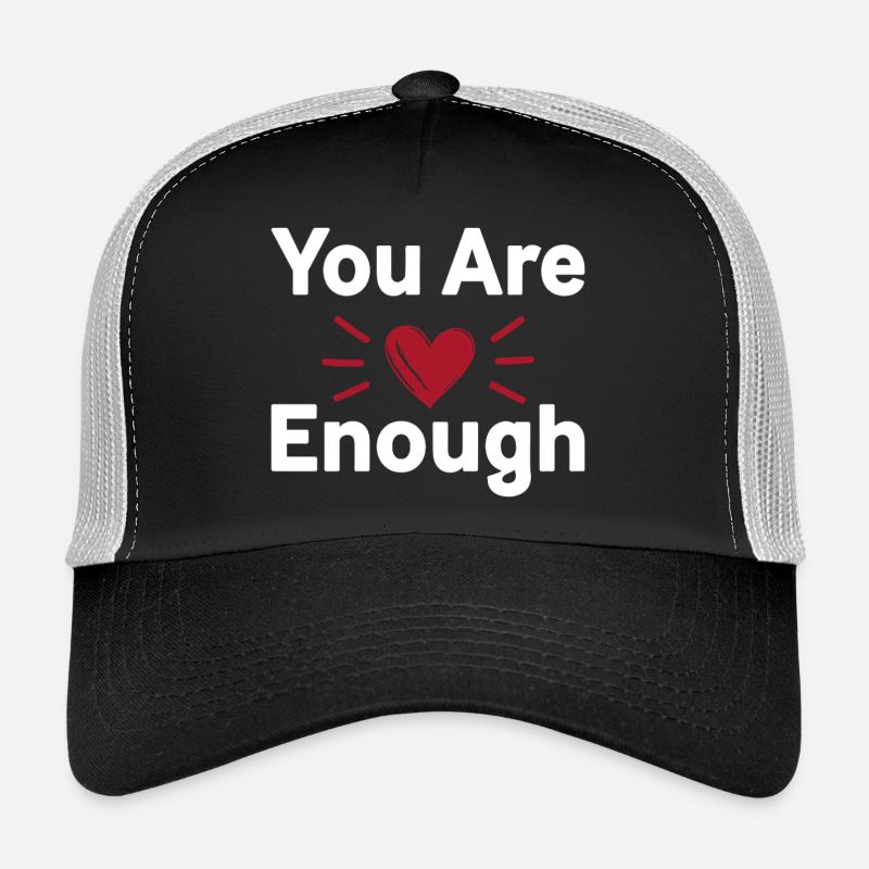 You Are Enough Self Love Statement - Trucker Cap - black/stone grey