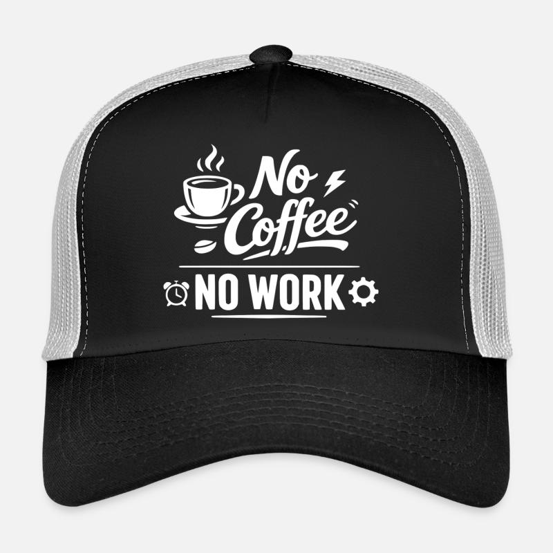 No Coffee No Work Trucker Cap