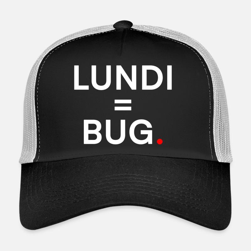 LUNDI = BUG. Humour Lundi Bureau Casquette trucker 