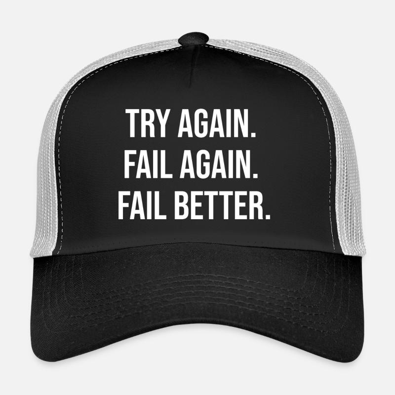 Try Again. Fail Again. Fail Better. Trucker Cap