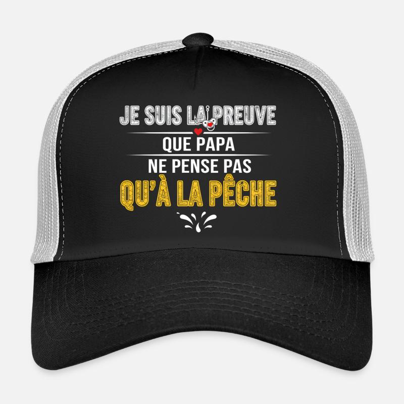 Preuve Papa: Ne Pense Pas Qu'à La Pêche Casquette trucker 
