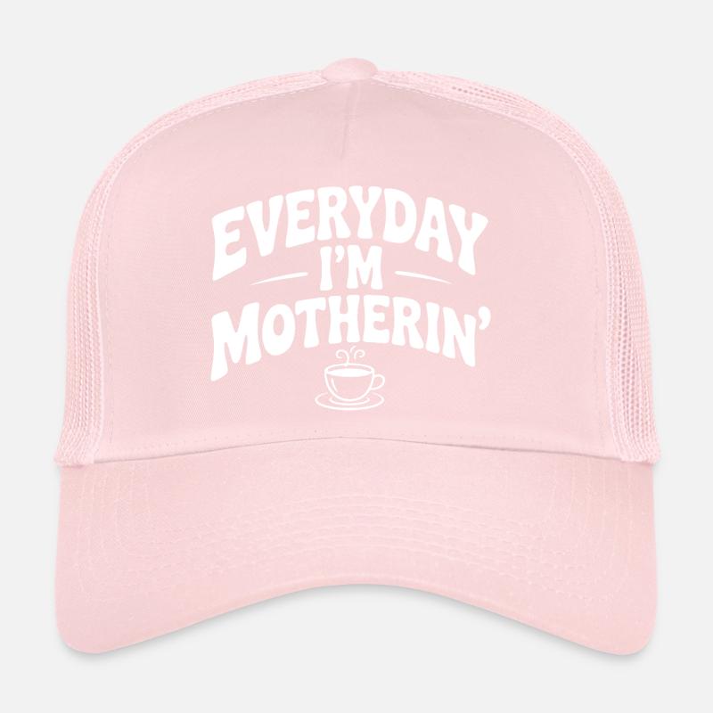 Chaque jour, je suis mère Casquette trucker 