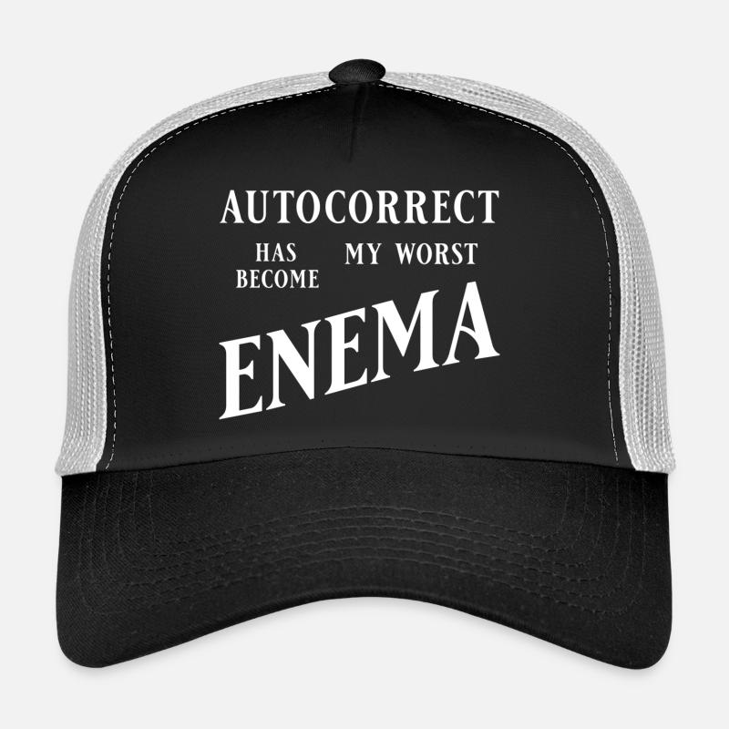 Autocorrect has become my worst enema Trucker Cap