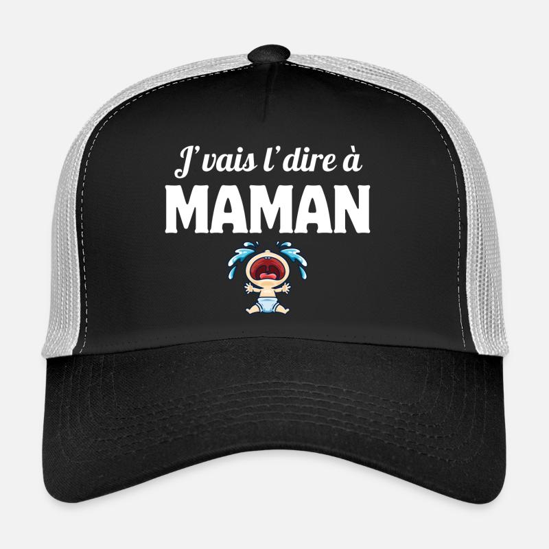 J'vais l'dire à maman, enfant, mère Casquette trucker 