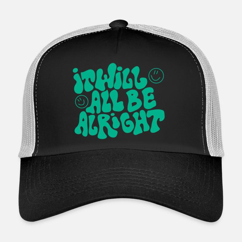 Saying "It will all be alright" Trucker Cap