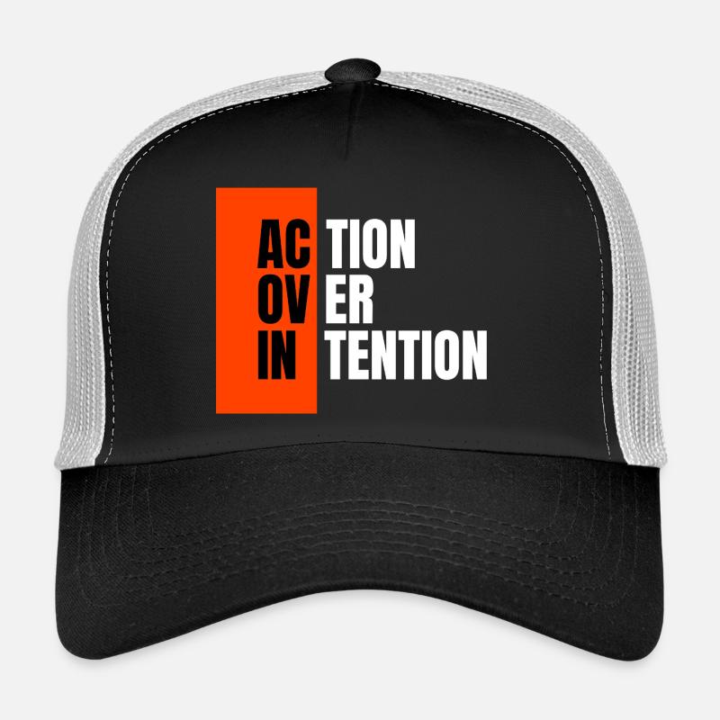 Action over intention. Trucker Cap