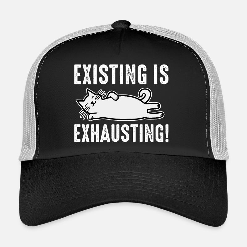 Existing Is Exhausting Trucker Cap