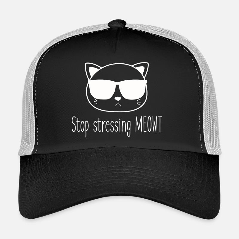 Stop stressing yourself out Meowt cat lovers Trucker Cap