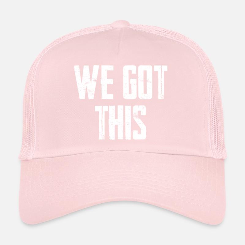 We Got This Motivation Trucker Cap