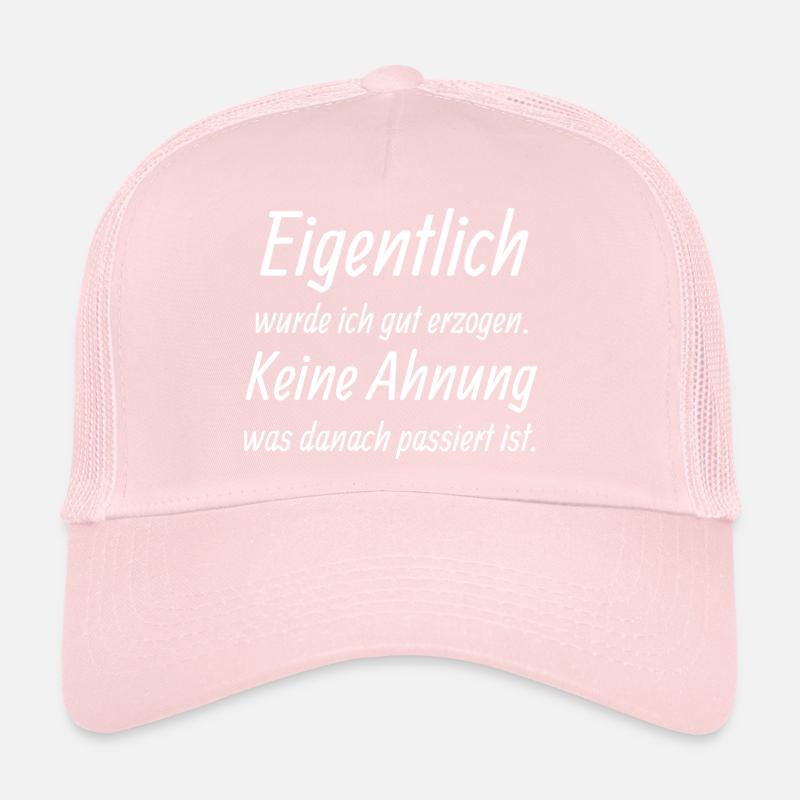 Eigentlich gut erzogen Zitatshirt  Trucker Cap