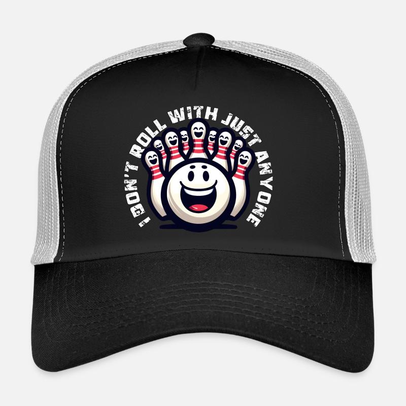 I DON'T ROLL WITH JUST ANYONE Trucker Cap