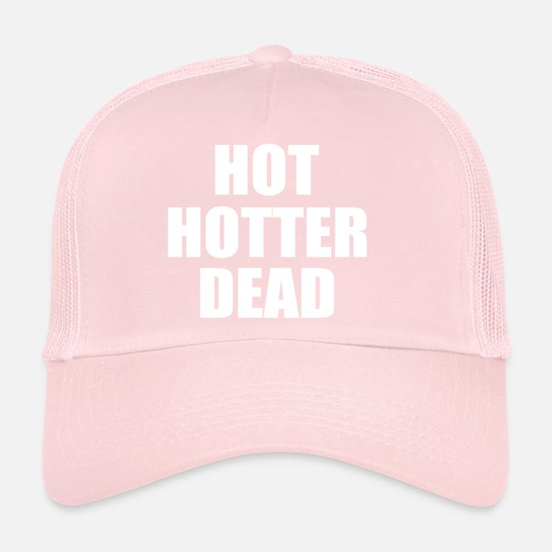 Hot hotter dead Casquette trucker 