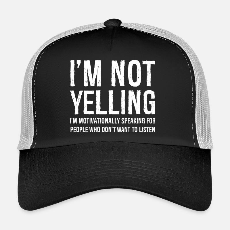 Je ne crie pas. Je parle de motivation pour Casquette trucker 