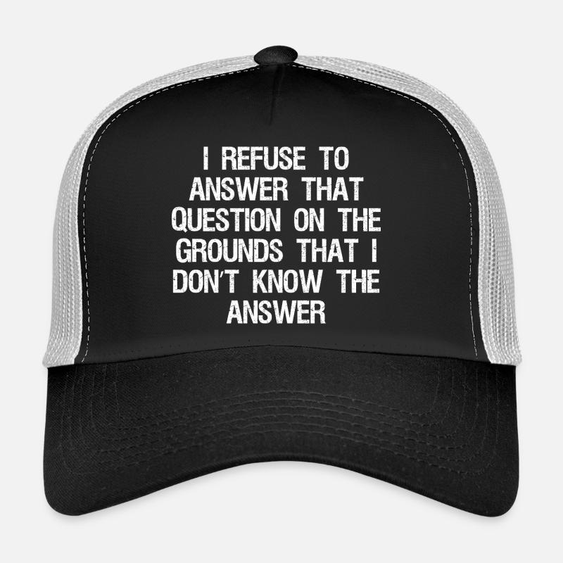 Je refuse de répondre à cette question pour ces motifs Casquette trucker 