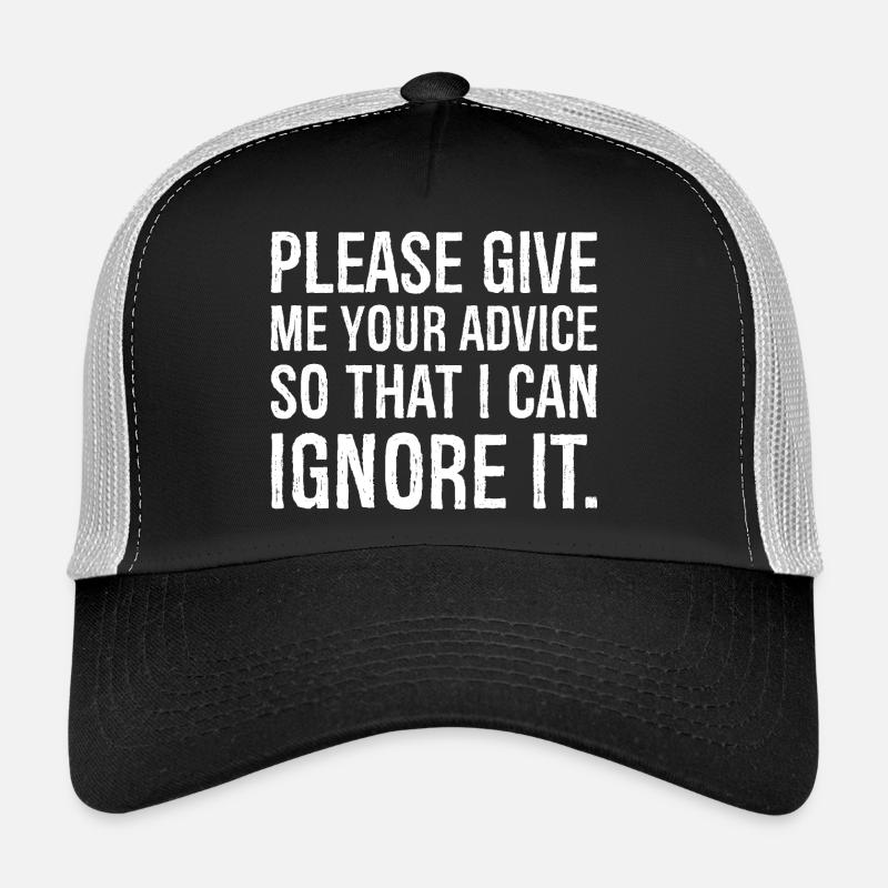 please give me your advice so that I can Ignore Trucker Cap