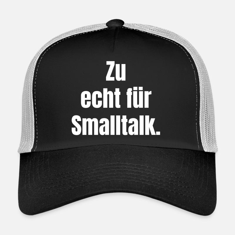 Too real for small talk Trucker Cap