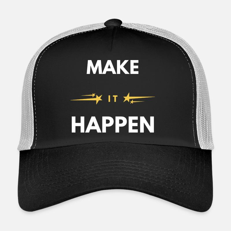 Faites que ça arrive : citation motivationnelle minimale Casquette trucker 