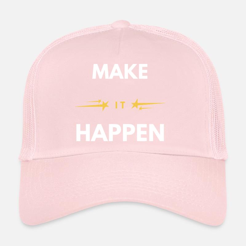 Make It Happen Minimal Motivational Quote Trucker Cap