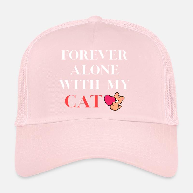 Forever Alone With My Cat Trucker Cap