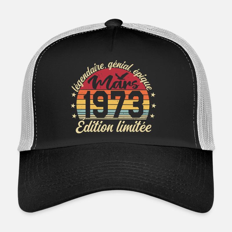 Mars 1973 53 ans Cadeau Anniversaire Mars 1973 Casquette trucker 