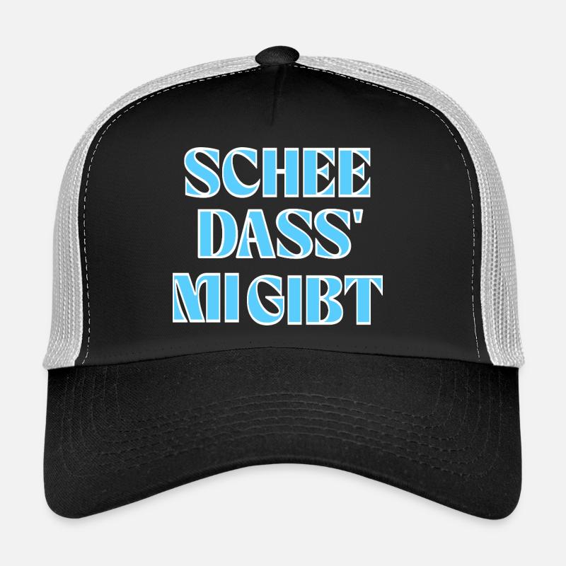 Selbstliebe auf bayerisch: Schee, dass mi gibt. Trucker Cap