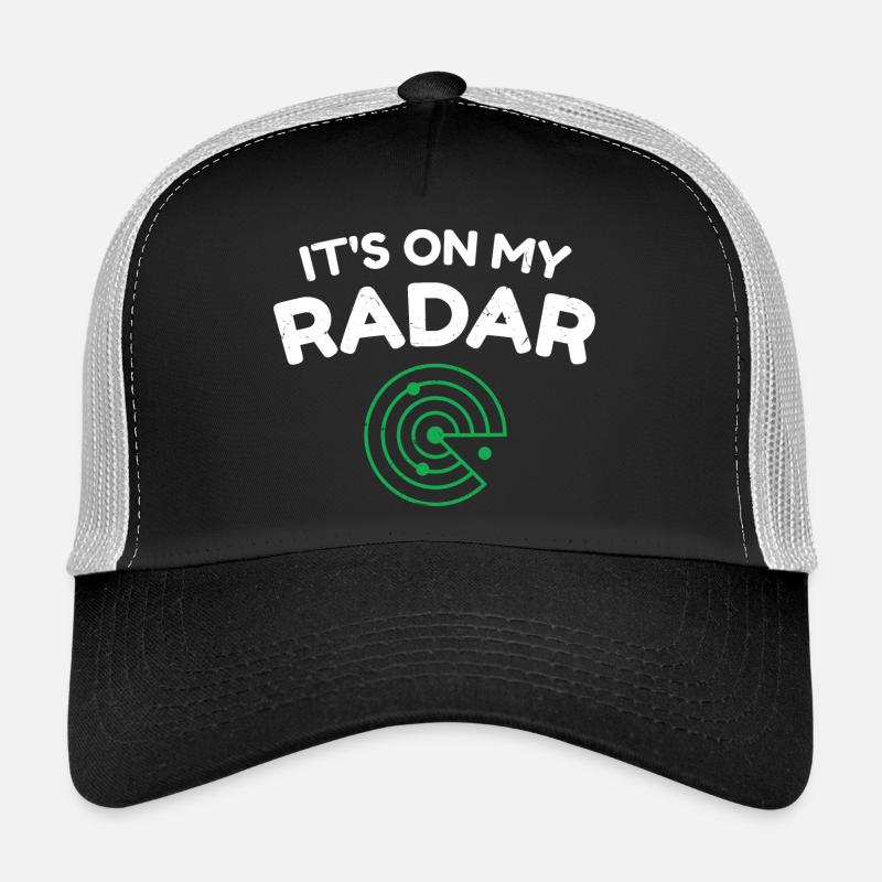 It's on my radar Trucker Cap