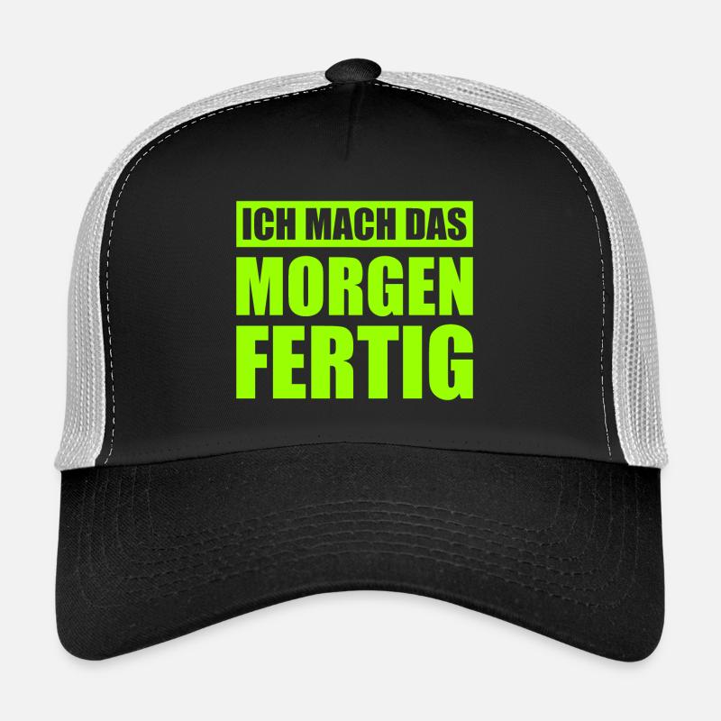 Ich Mach Das Morgen Fertig Trucker Cap