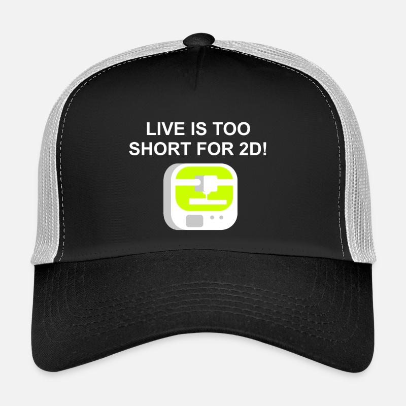 live is too short for 2d Trucker Cap