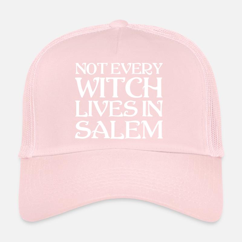 Not Every Witch Lives in Salem Trucker Cap