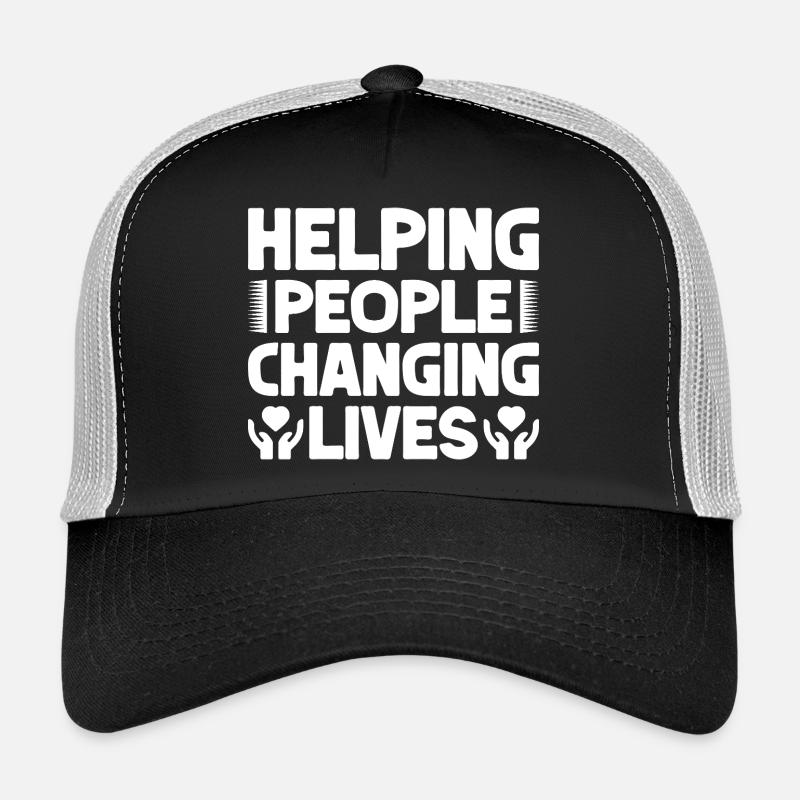 Social Worker Quote Helping People Changing Lives Trucker Cap