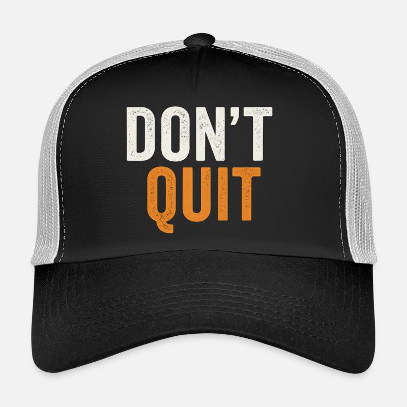Dont Quit Bold Distressed Typography Trucker Cap