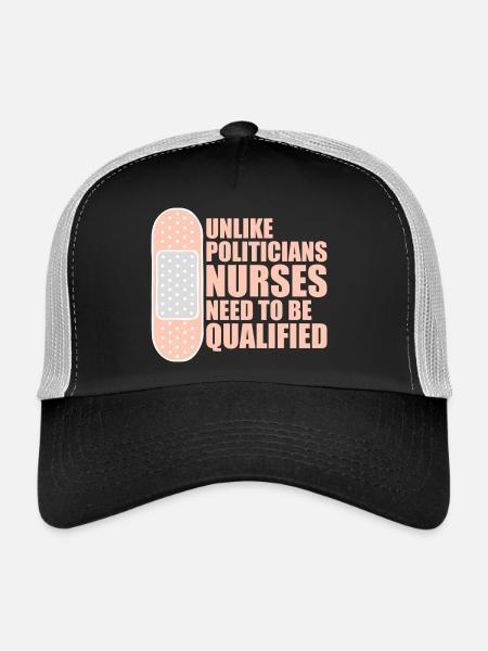 Unlike Politicians Nurses Need To Be Qualified - Trucker Cap - black/stone grey - Front
