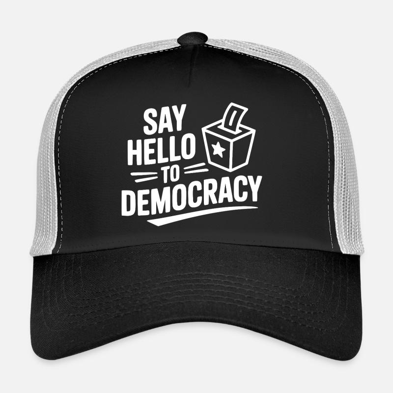 Say Hello to Democracy Trucker Cap