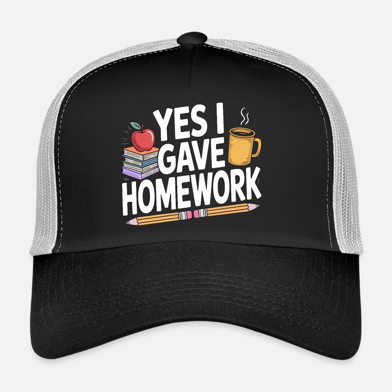 High School Teacher Yes I Gave Homework Education Trucker Cap