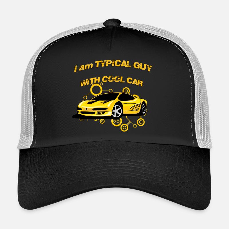 I am Typical guy with cool car Trucker Cap
