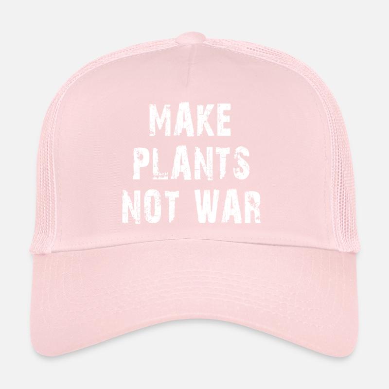 Concevoir Make Plants Not War Statemant Casquette trucker 