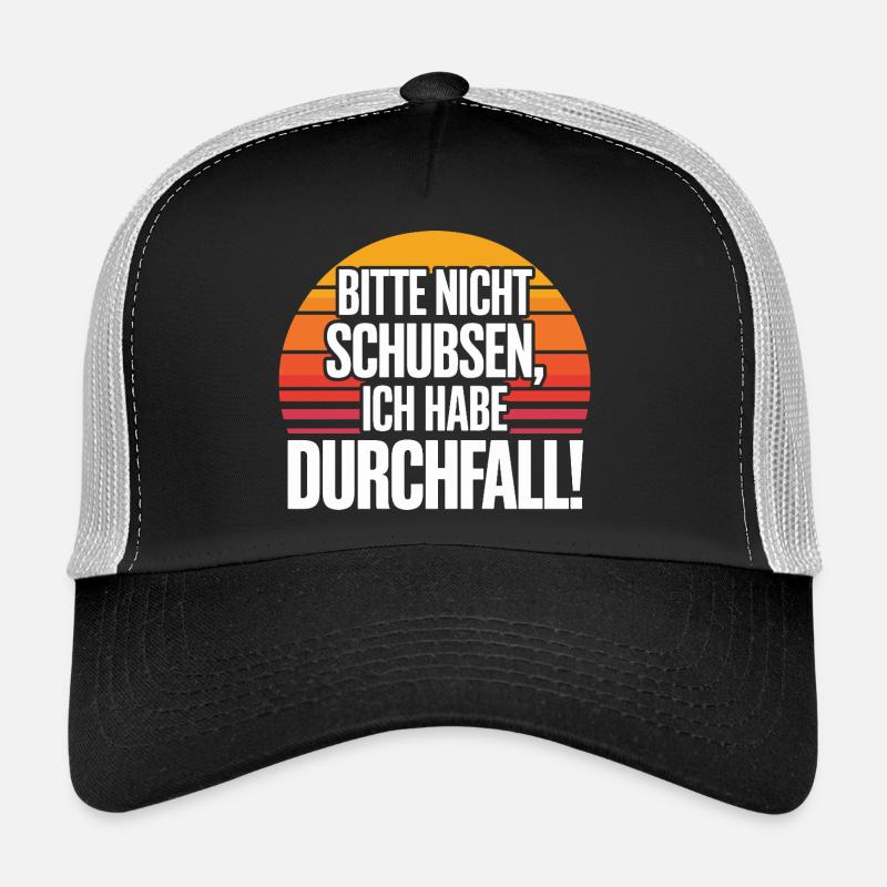 Please don't push, I have diarrhea funnier Trucker Cap